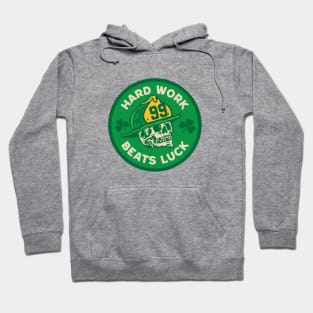 Work to be Great - because Luck Runs Out Hoodie